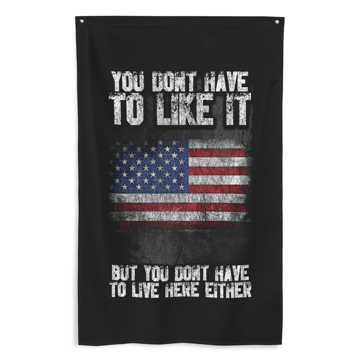 You Don't Have To Like It Wall Flag