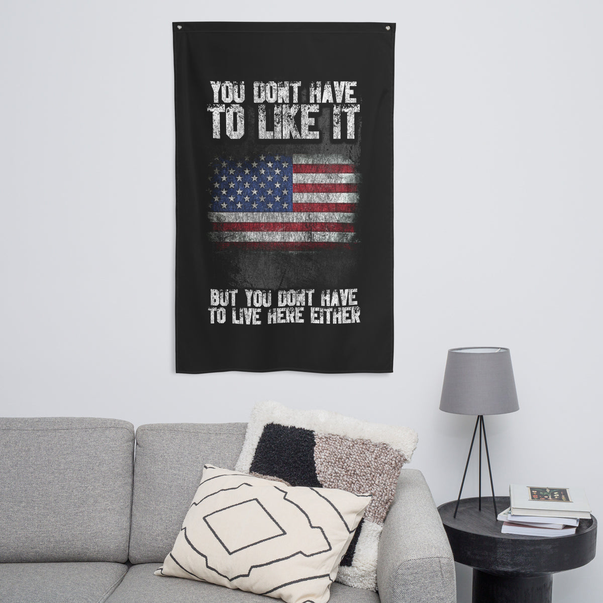 You Don't Have To Like It Wall Flag