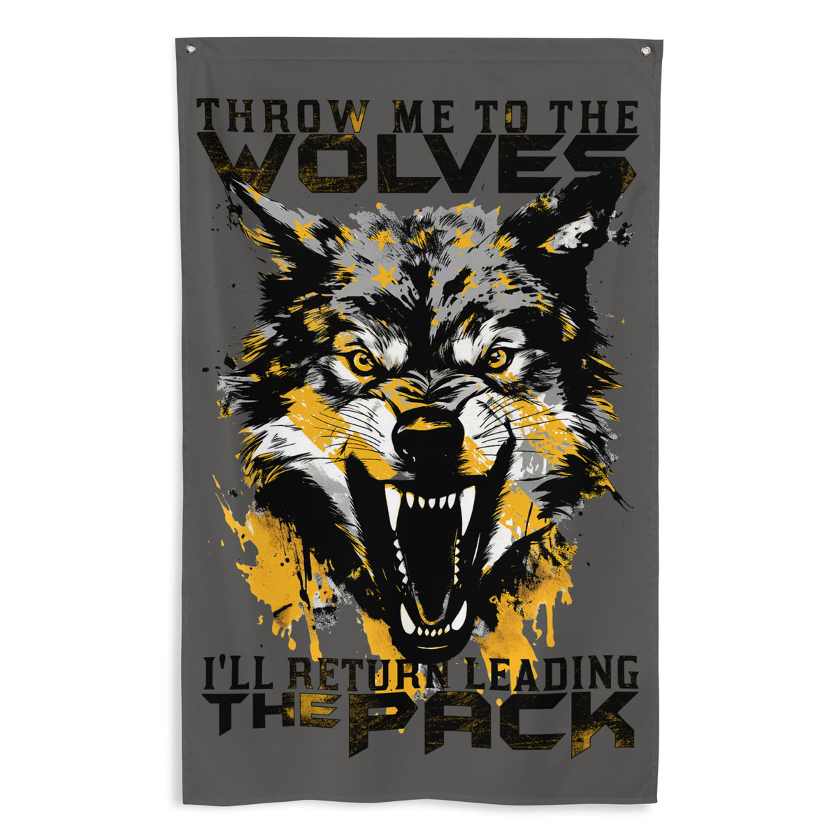 Throw Me to The Wolves 2.0 Wall Flag