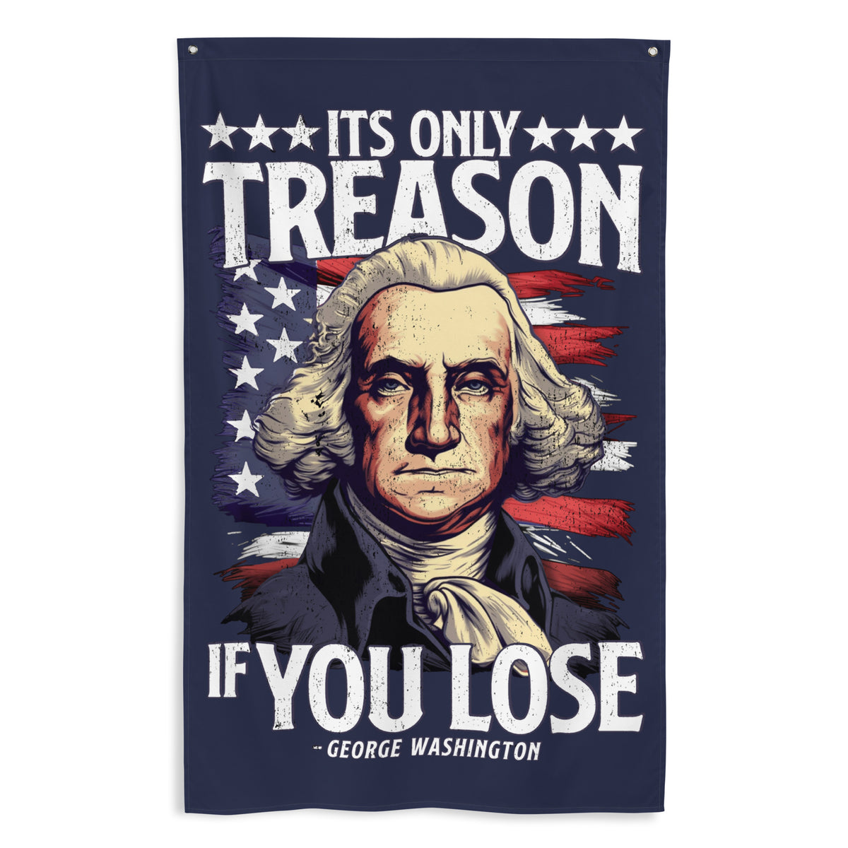 It&#39;s Only Treason if You Lose Wall Flag