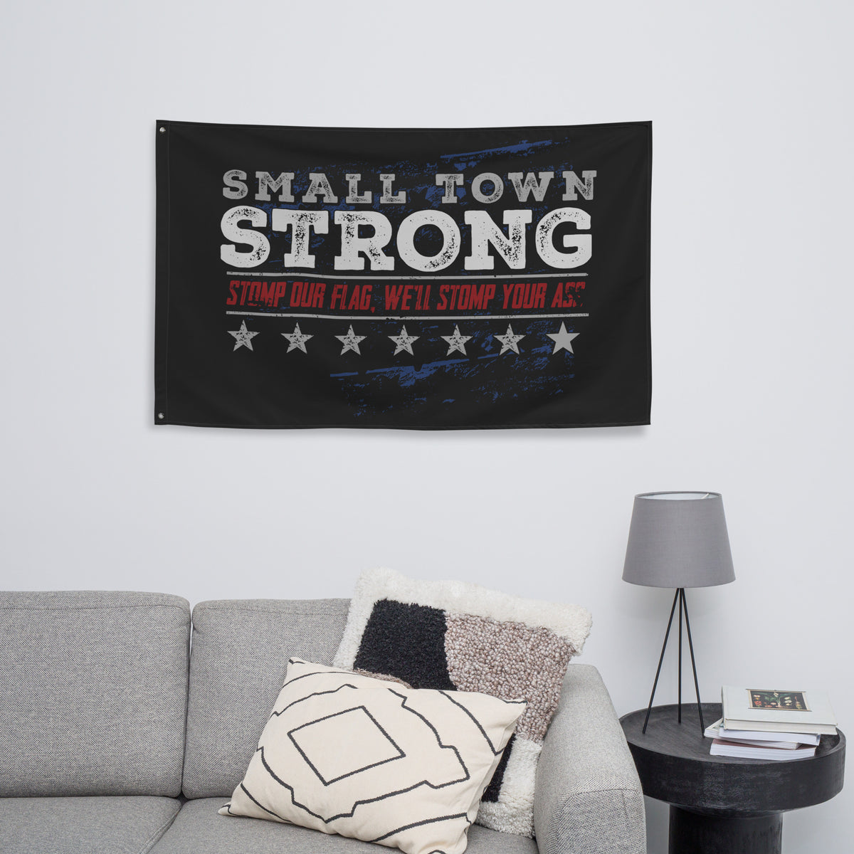 Small Town Strong: Stomp our flag... Wall Flag
