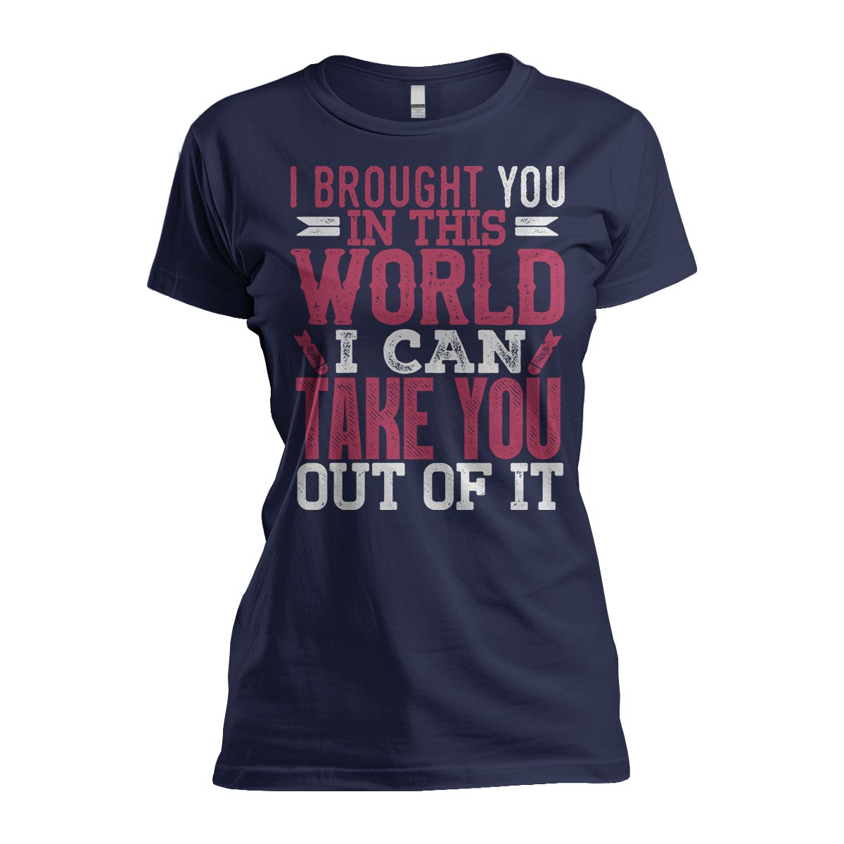 Brought You in This World...