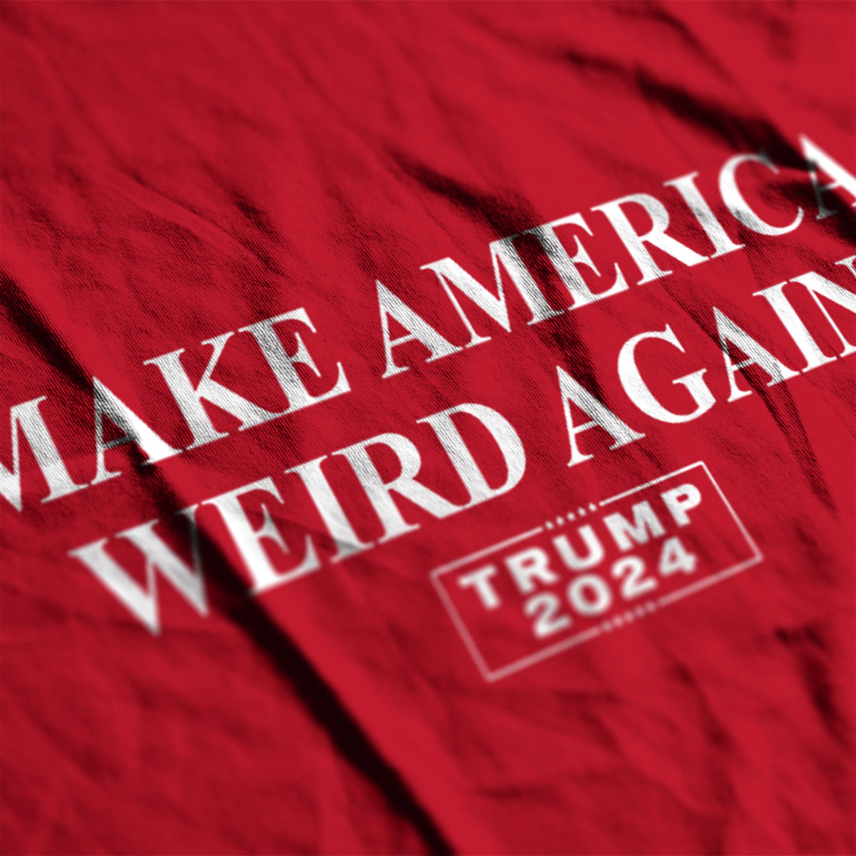 Make America Weird Again