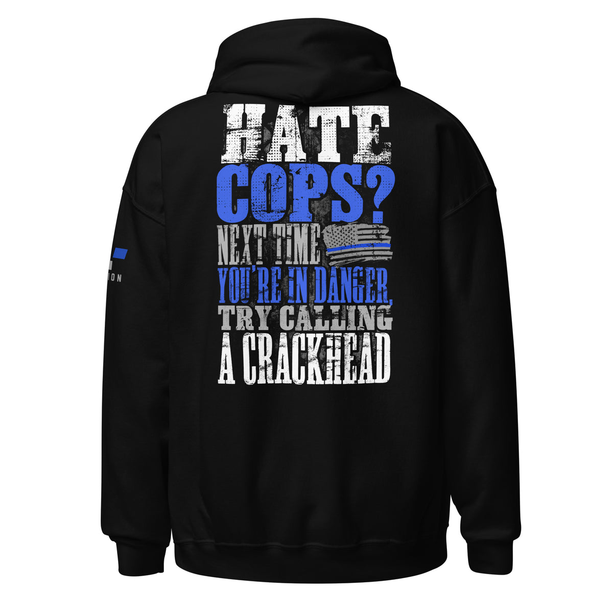 Hate Cops? Call a Crackhead Hoodie