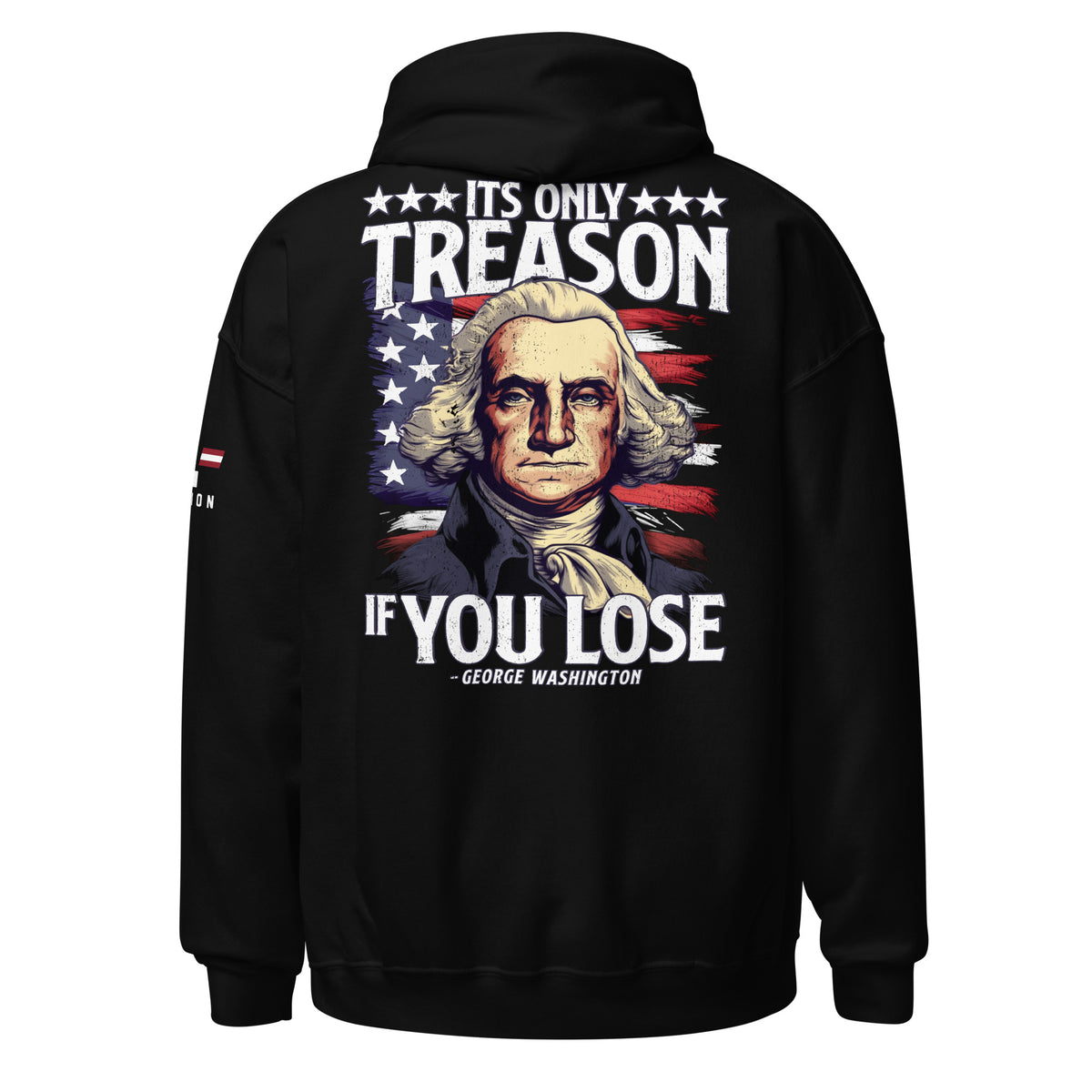 It&#39;s Only Treason if You Lose Hoodie