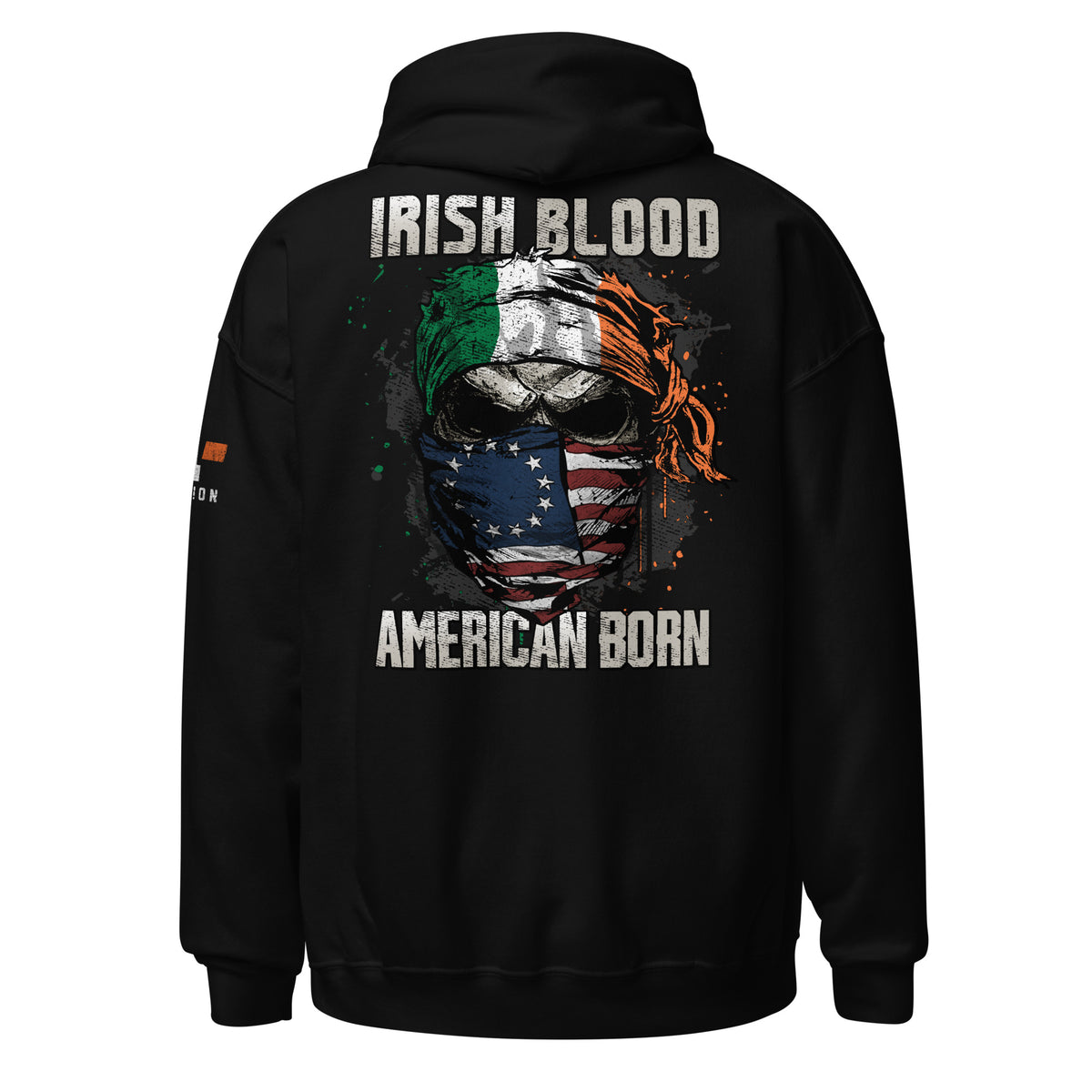 Irish Blood. American Born Hoodie