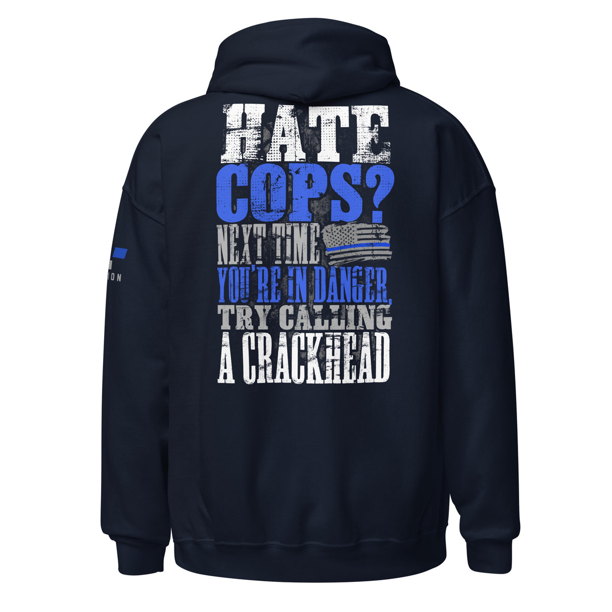 Hate Cops? Call a Crackhead Hoodie