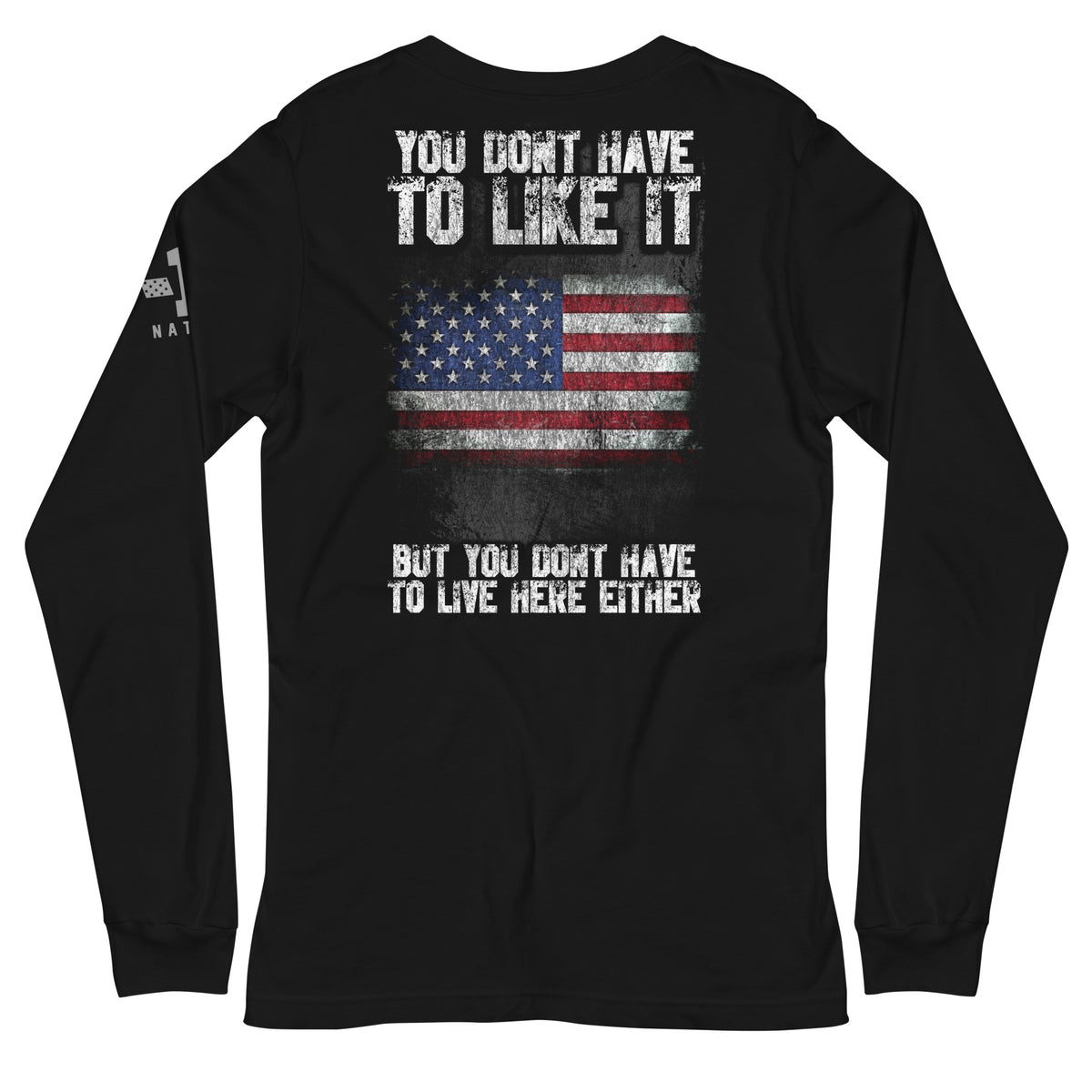 You Don&#39;t Have To Like It Long Sleeve
