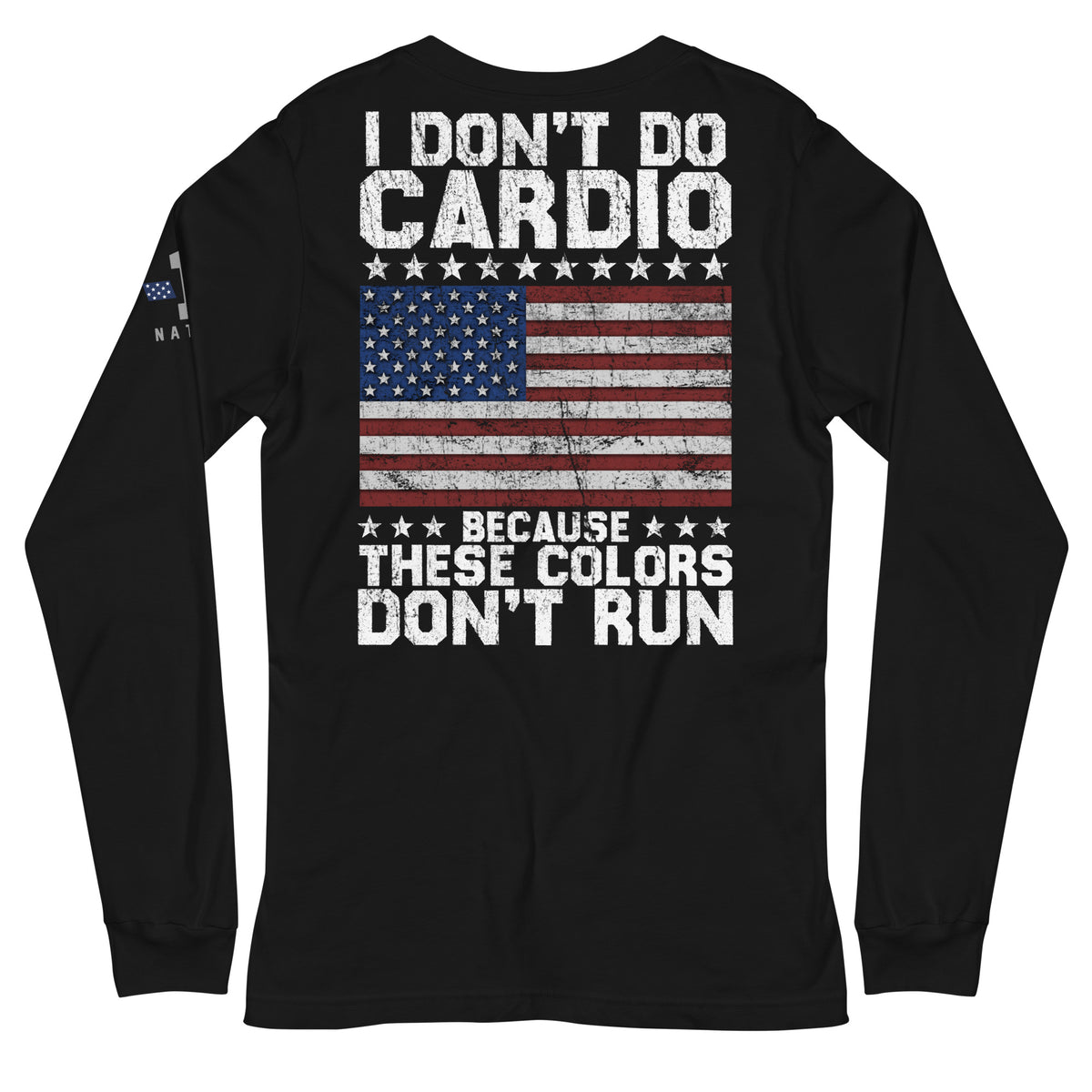I Don&#39;t Do Cardio... Long Sleeve