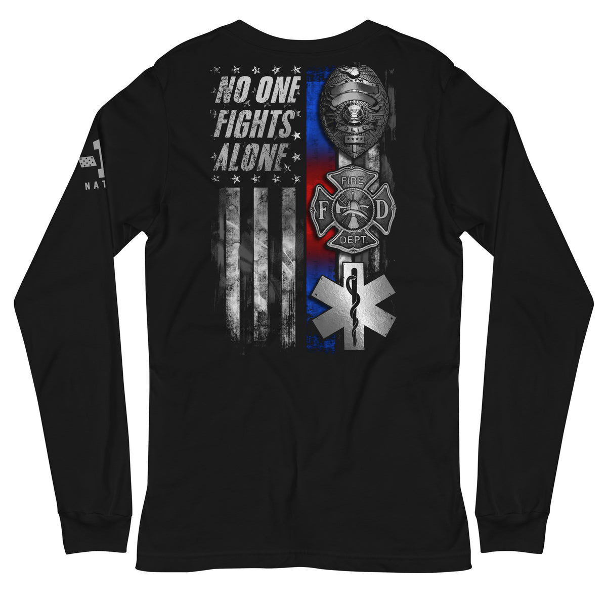 Police Fire EMS: No One Fights Alone Long Sleeve