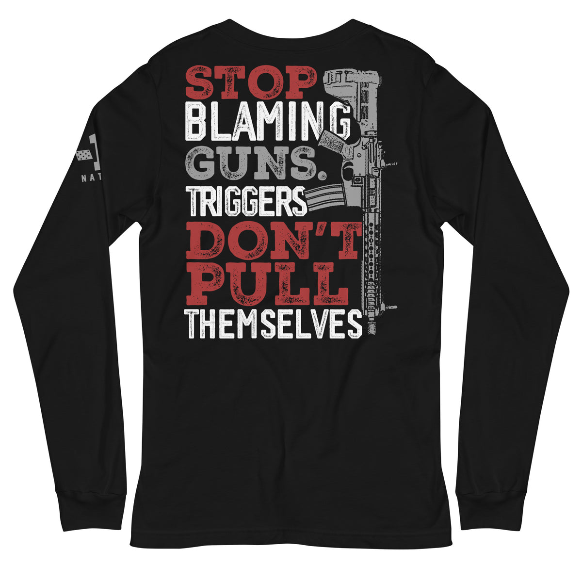 Stop Blaming Guns Long Sleeve