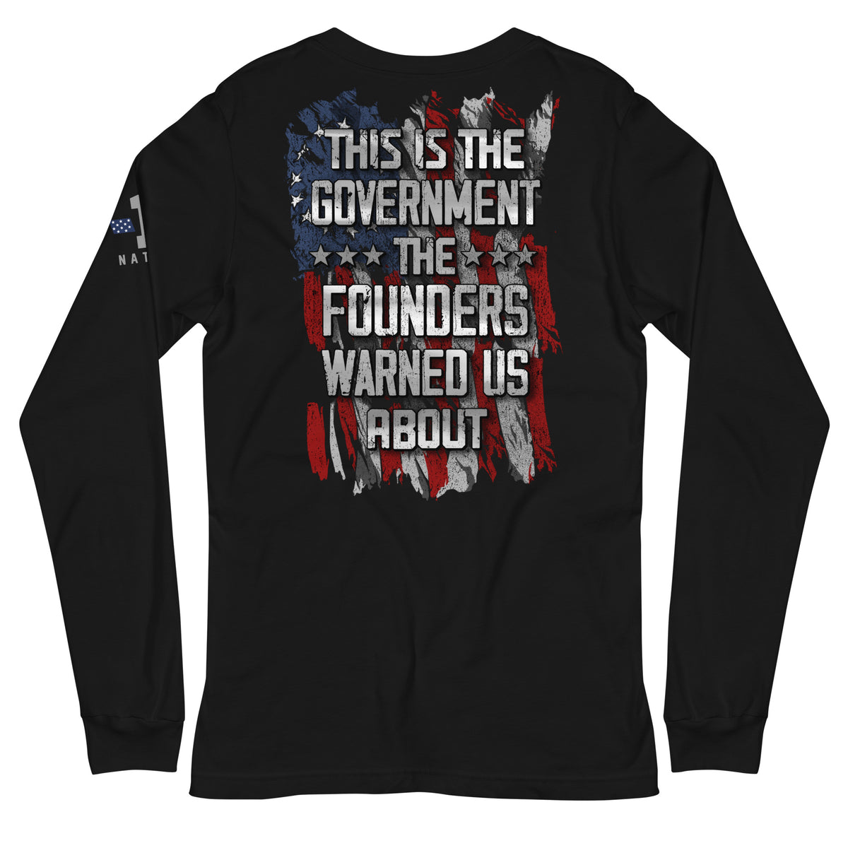 The Founders Warned Us Long Sleeve
