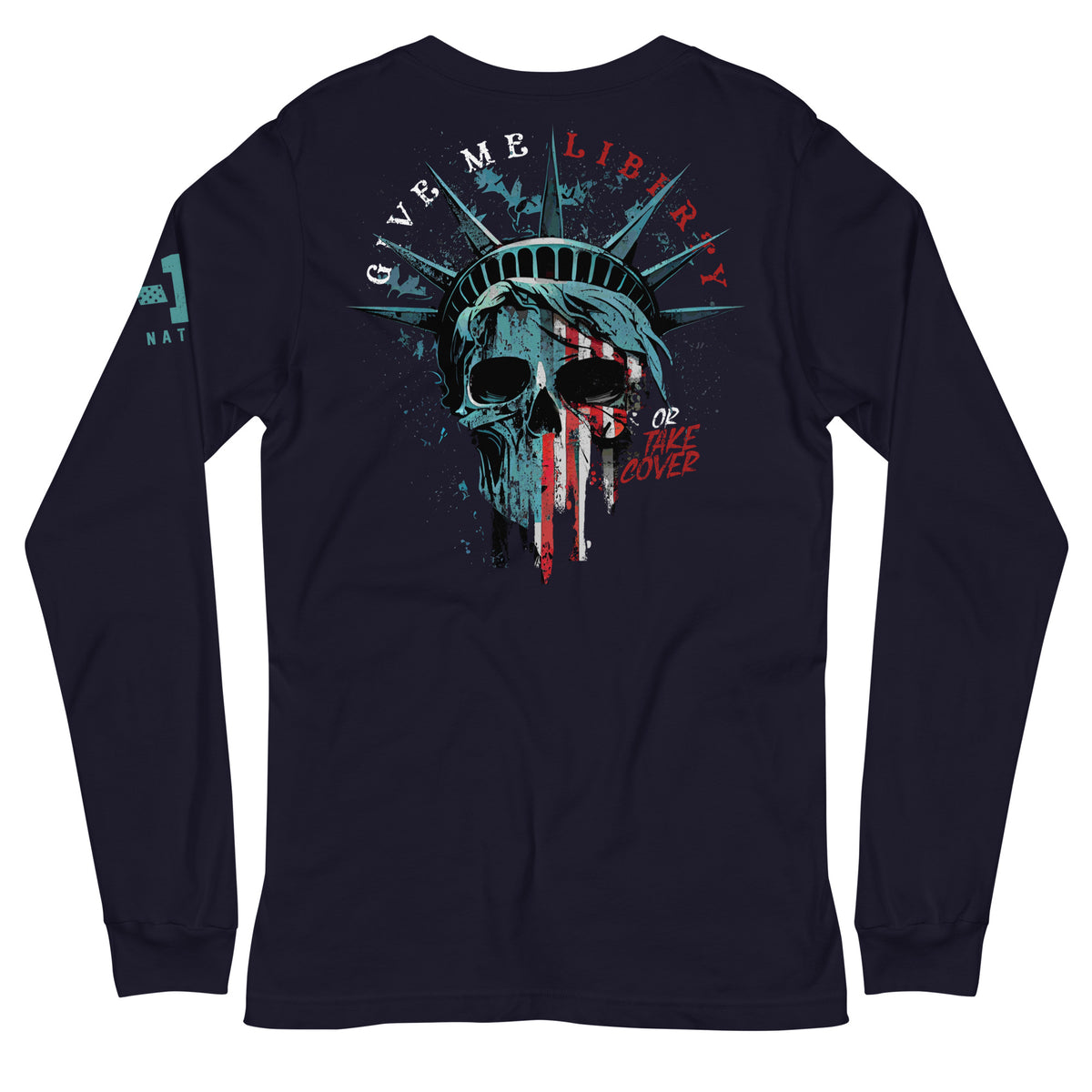 Give Me Liberty or Take Cover Long Sleeve