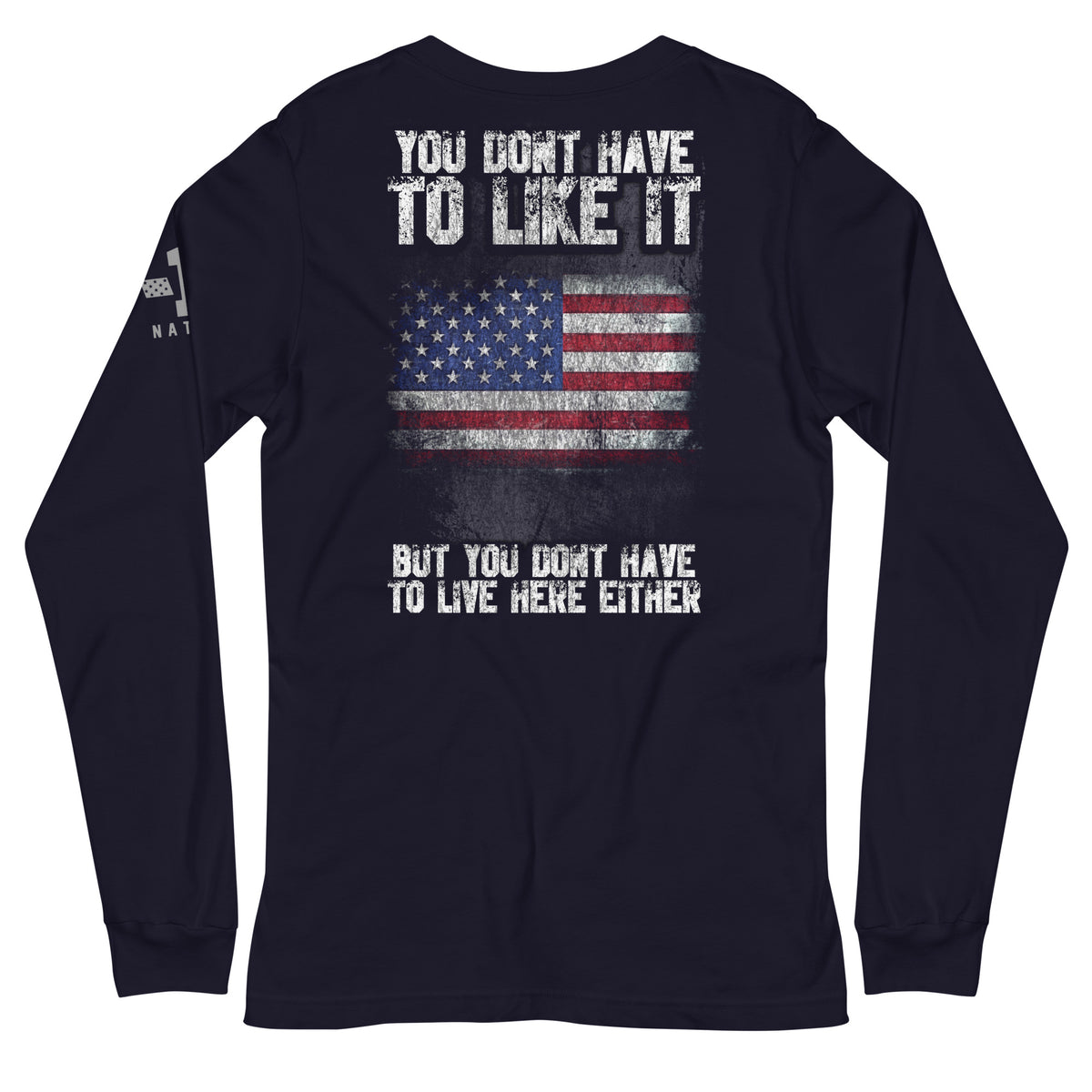 You Don&#39;t Have To Like It Long Sleeve