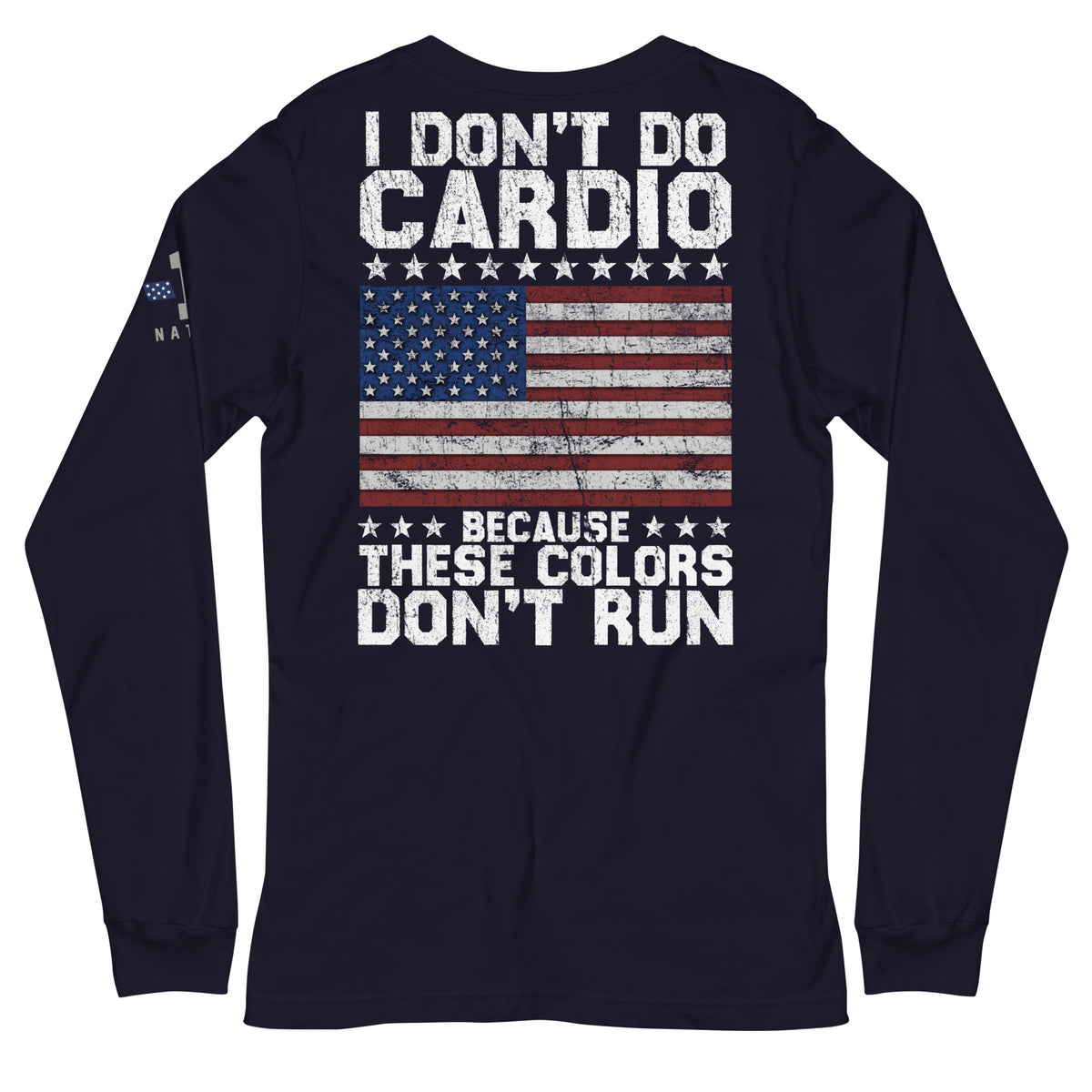 I Don&#39;t Do Cardio... Long Sleeve
