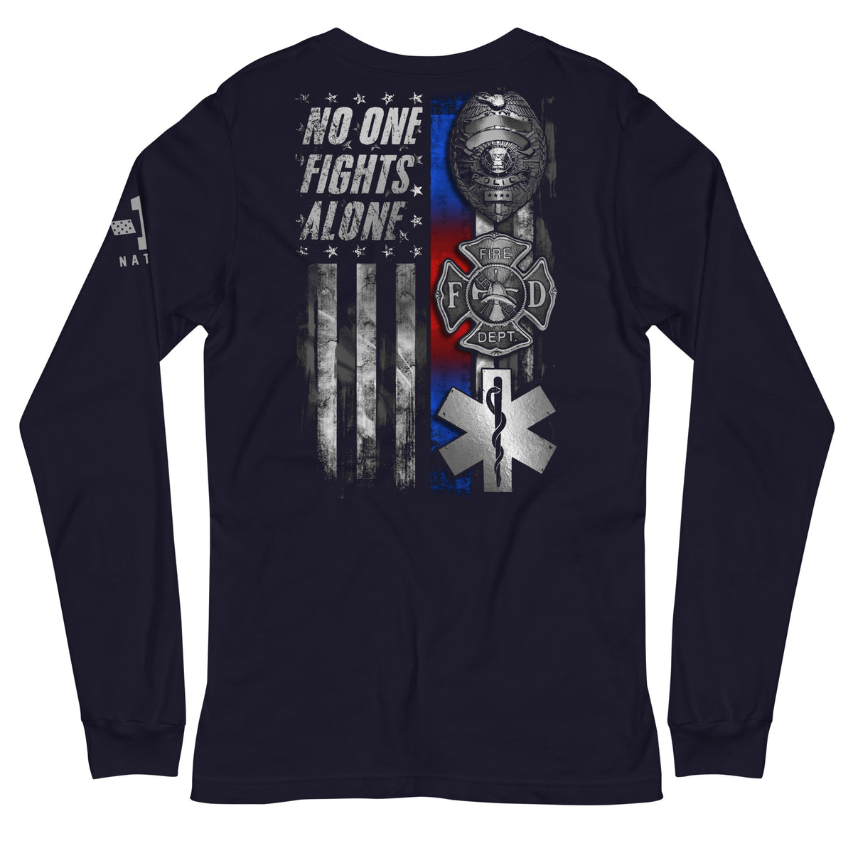 Police Fire EMS: No One Fights Alone Long Sleeve